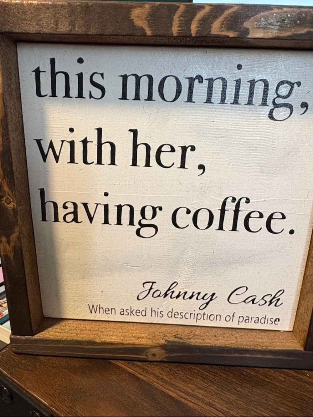 Johnny Cash Quote Framed Sign - White and Brown
